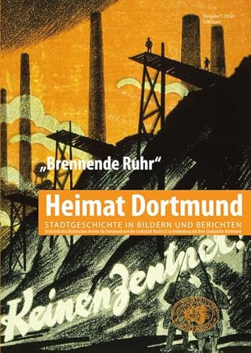 Heimat Dortmund 1/2021: Brennende Ruhr Stadtgeschichte in Bildern und Berichten von Aschendorff Verlag