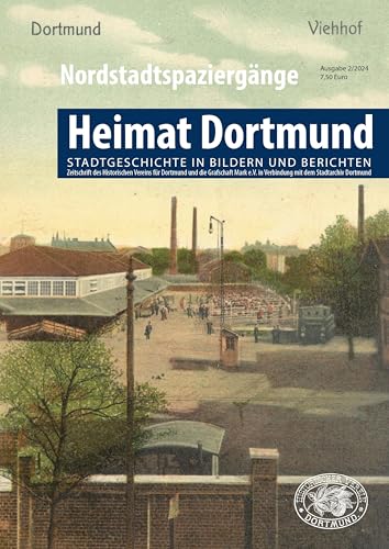 Heimat Dortmund 2/2024: Nordstadtspaziergänge Heimat Dortmund 2/2024: Nordstadtspaziergänge von Aschendorff