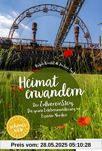 Heimat erwandern: Der ZollvereinSteig. Die grüne Erlebniswanderung im Essener Norden (Schönes NRW)