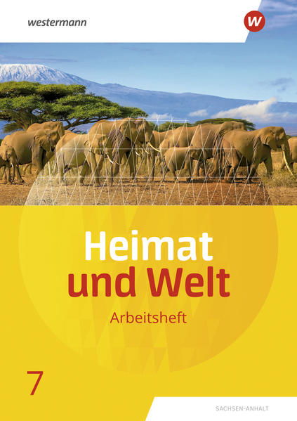 Heimat und Welt 7. Arbeitsheft. Sachsen-Anhalt von Westermann Schulbuch