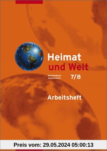 Heimat und Welt - Ausgabe 2008 für Mecklenburg-Vorpommern: Arbeitsheft 7 / 8