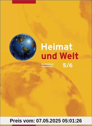 Heimat und Welt - Ausgabe 2008 für Mecklenburg-Vorpommern: Schülerband 5 / 6 Heimat und Welt - Ausgabe 2008 für Mecklenburg-Vorpommern: Schülerband 5 / 6