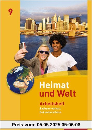 Heimat und Welt - Ausgabe 2010 für die Sekundarschulen in Sachsen-Anhalt: Arbeitsheft 9