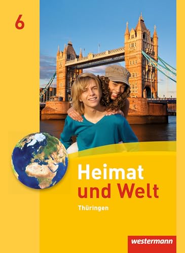 Heimat und Welt - Ausgabe 2011 für Thüringen: Schülerband 6