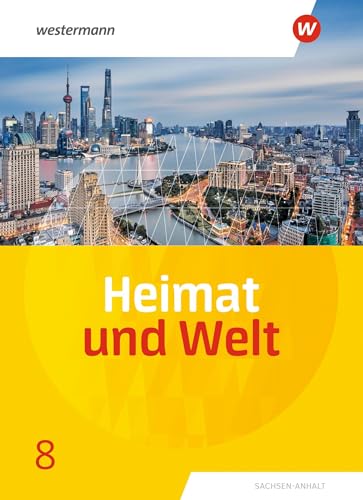 Heimat und Welt - Ausgabe 2019 Sachsen-Anhalt: Schulbuch 8 von Westermann Bildungsmedien Verlag GmbH