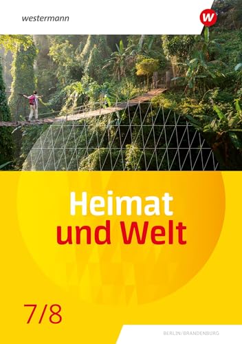 Heimat und Welt - Ausgabe 2024 für die SI in Berlin und Brandenburg: Schulbuch 7/8: Sekundarstufe 1 - Ausgabe 2024 Heimat und Welt - Ausgabe 2024 für die SI in Berlin und Brandenburg: Schulbuch 7/8: Sekundarstufe 1 - Ausgabe 2024