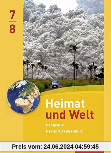 Heimat und Welt Geografie für die Sekundarstufe I in Berlin und Brandenburg - Ausgabe 2016: Schülerband 7/8