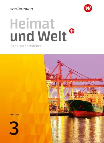 Heimat und Welt PLUS Gesellschaftslehre - Ausgabe 2021 für Hessen: Schulbuch 3 (Heimat und Welt Plus: Ausgabe 2021 für Hessen)