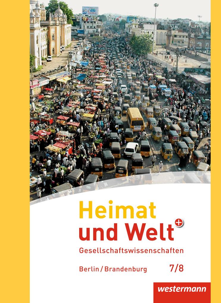 Heimat und Welt Plus 7 / 8. Schülerband. Sekundarstufe 1. Berlin und Brandenburg von Westermann Schulbuch