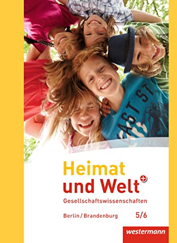 Heimat und Welt Plus - Ausgabe 2016 für Grundschulen in Berlin und Brandenburg: Schulbuch 5 / 6 mit Schutzumschlag: Gesellschaftswissenschaften - Ausgabe 2016