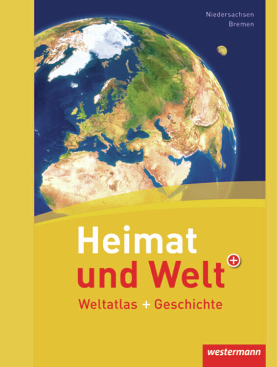 Heimat und Welt Weltatlas + Geschichte. Niedersachsen und Bremen von Westermann Schulbuch