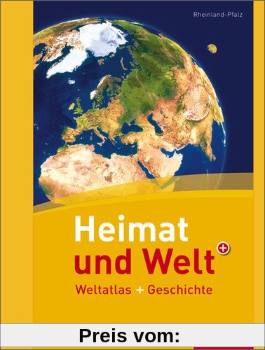 Heimat und Welt Weltatlas + Geschichte: Rheinland-Pfalz