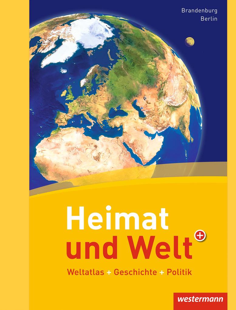 Heimat und Welt Weltatlas. Berlin Brandenburg von Westermann Schulbuch