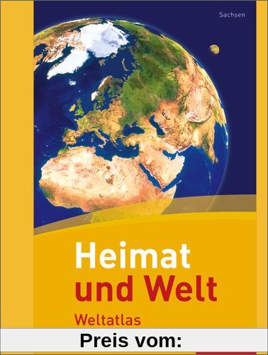 Heimat und Welt Weltatlas: Sachsen: Ausgabe 2011