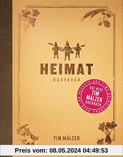 Heimat: Kochbuch. Mit über 120 Rezepten, in hochwertiger Ausstattung mit Leineneinband und Goldfolienprägung