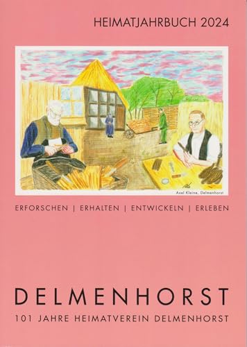 Heimatjahrbuch Delmenhorst 2024: 101 Jahre Heimatverein Delmenhorst