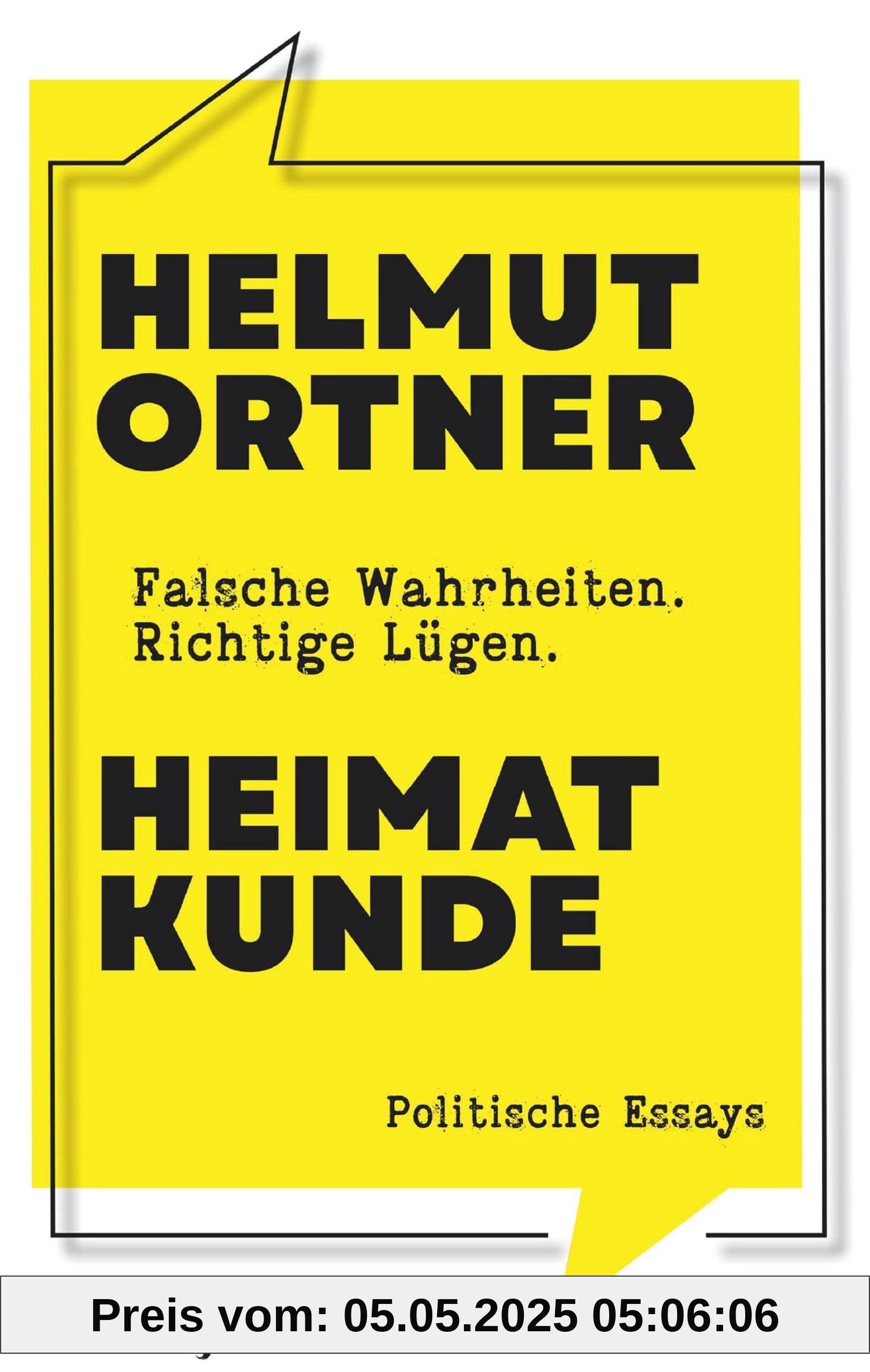Heimatkunde: Falsche Wahrheiten. Richtige Lügen. Heimatkunde: Falsche Wahrheiten. Richtige Lügen.