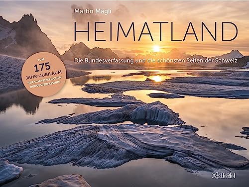 Heimatland: Die Bundesverfassung und die schönsten Seiten der Schweiz