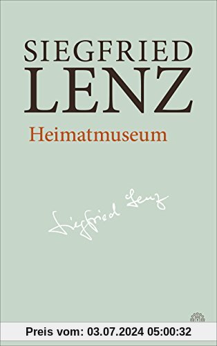 Heimatmuseum: Hamburger Ausgabe Bd. 9 (Siegfried Lenz Hamburger Ausgabe)
