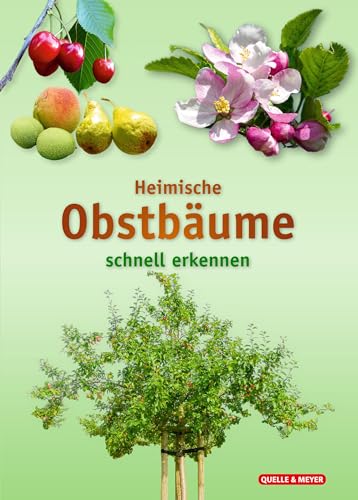 Heimische Obstbäume: schnell erkennen (Quelle & Meyer Bestimmungskarten)