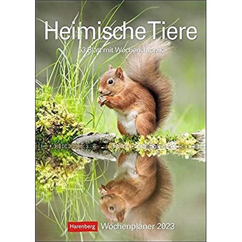 Heimische Tiere Wochenplaner 2023. Jede Woche schöne Tierfotos in einem praktischen Kalender zum Eintragen. Ein Terminkalender für die Wand mit tollen ... für Notizen.: 53 Blatt mit Wochenchronik