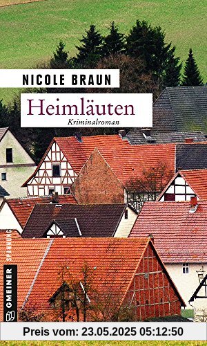 Heimläuten: Kriminalroman (Kriminalromane im GMEINER-Verlag)