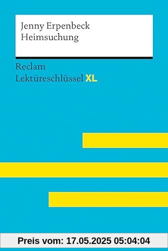 Heimsuchung von Jenny Erpenbeck: Lektüreschlüssel mit Inhaltsangabe, Interpretation, Prüfungsaufgaben mit Lösungen, Lernglossar. (Reclam Lektüreschlüssel XL)
