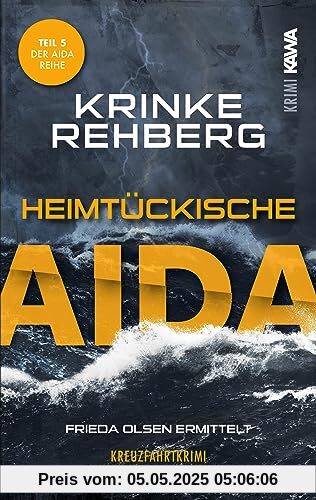 Heimtückische AIDA: Kreuzfahrtkrimi Teil 5 (AIDA KRIMI) (Frieda Olsen ermittelt.)