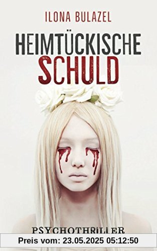 Heimtückische Schuld: Psychothriller