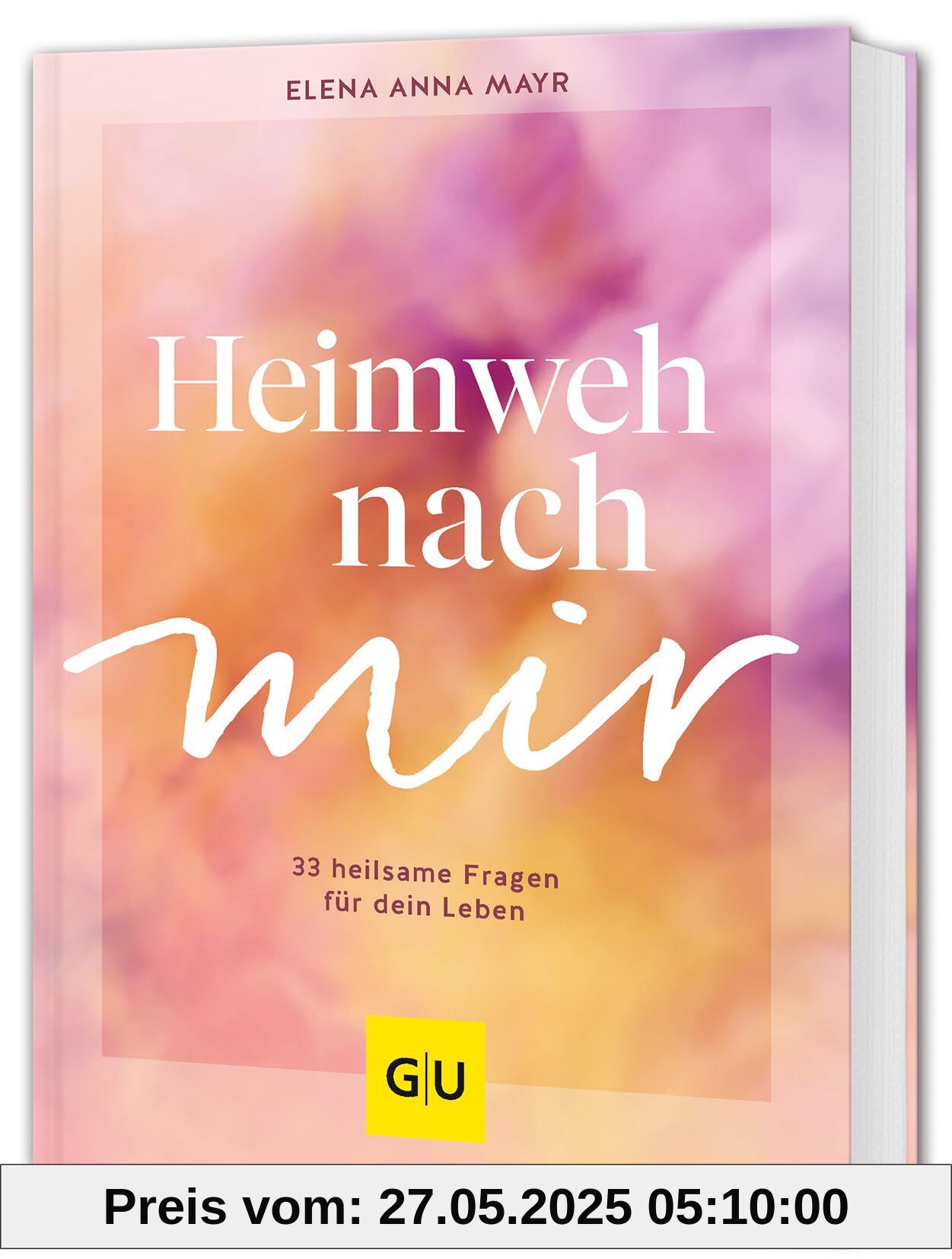 Heimweh nach mir: 33 heilsame Fragen für dein Leben