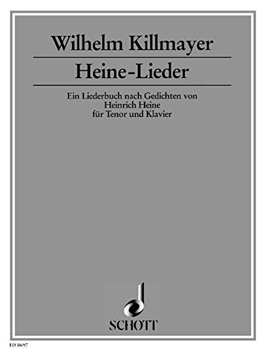 Heine-Lieder: Ein Liederbuch nach Gedichten von Heinrich Heine. Tenor und Klavier. Heine-Lieder: Ein Liederbuch nach Gedichten von Heinrich Heine. Tenor und Klavier. von Schott Music Distribution