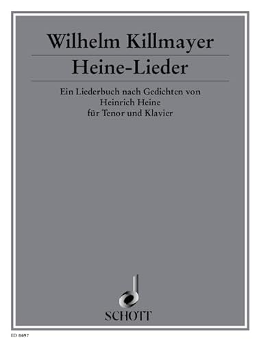 Heine-Lieder: Ein Liederbuch nach Gedichten von Heinrich Heine. Tenor und Klavier. von Schott Music Distribution