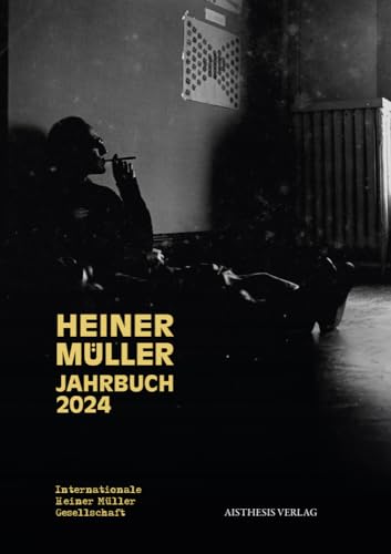 Heiner-Müller-Jahrbuch 1 Heiner-Müller-Jahrbuch 1 von Aisthesis