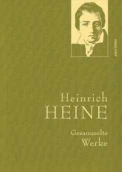 Heinrich Heine - Gesammelte Werke (Iris®-LEINEN-Ausgabe) von Anaconda