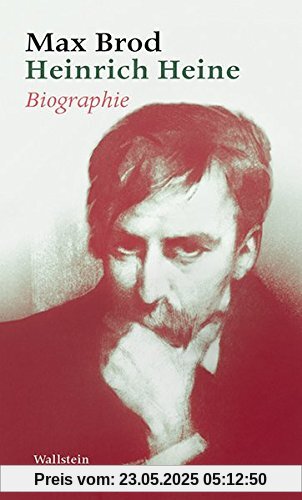 Heinrich Heine: Biographie (Max Brod - Ausgewählte Werke)