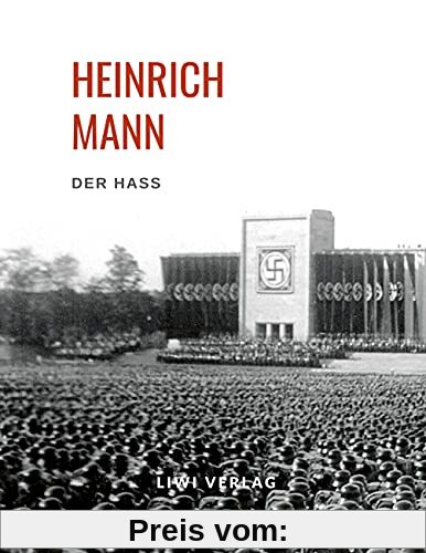 Heinrich Mann: Der Haß: Deutsche Zeitgeschichte