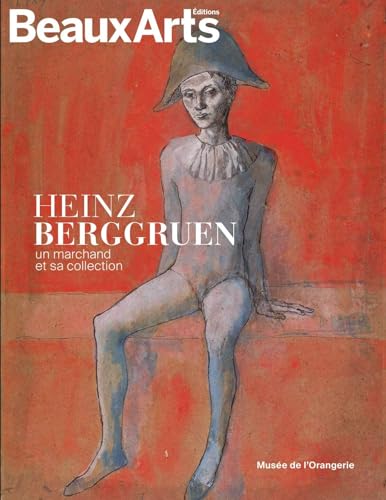 Heinz Berggruen, un marchand et sa collection: au musée de l'Orangerie von BEAUX ARTS ED