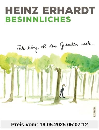 Heinz Erhardt: Besinnliches: Ich häng oft den Gedanken nach ... | Humorvolles Geschenkbuch mit nachdenklichen Gedichten und Bildern von Melanie Garanin