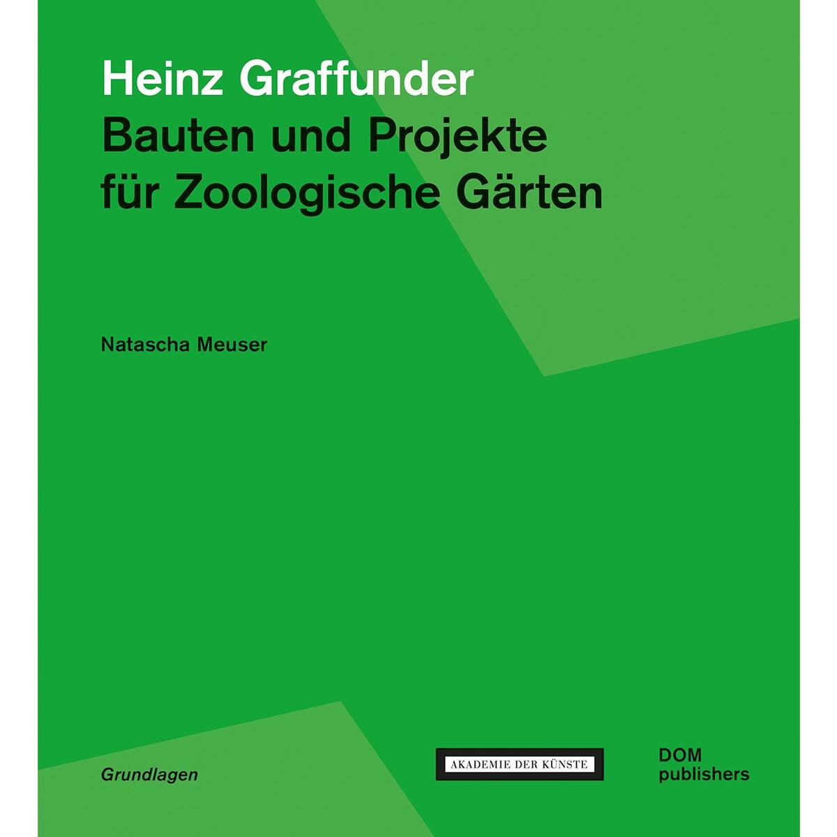 Heinz Graffunder. Bauten und Projekte für Zoologische Gärten von DOM Publishers