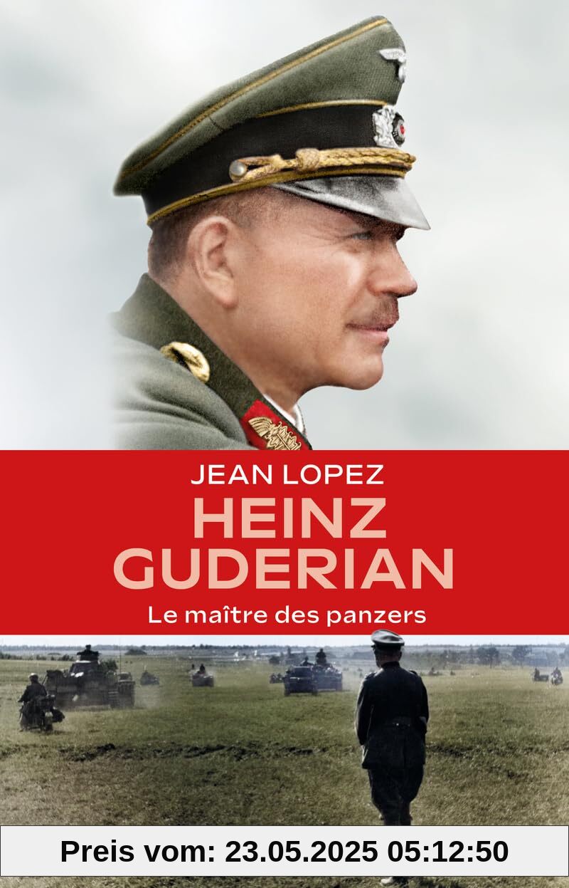 Heinz Guderian: Le maître des panzers