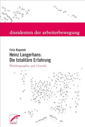 Heinz Langerhans: Die totalitäre Erfahrung: Werkbiographie und Chronik (Dissidenten der Arbeiterbewegung) von Unrast Verlag