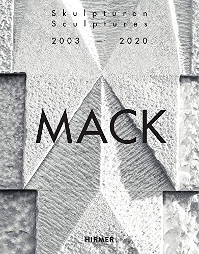 Heinz Mack: Skulpturen - Sculptures. 2003 - 2020 von Hirmer Verlag GmbH
