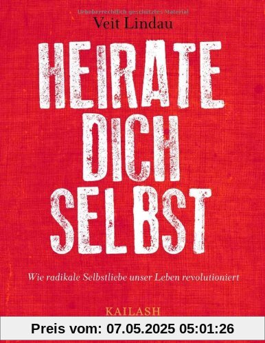 Heirate dich selbst: Wie radikale Selbstliebe unser Leben revolutioniert - Mit CD Heirate dich selbst: Wie radikale Selbstliebe unser Leben revolutioniert - Mit CD