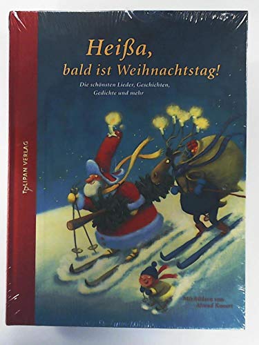 Heißa, bald ist Weihnachtstag!: Die schönsten Lieder, Geschichten, Gedichte und mehr (Hausbuch)
