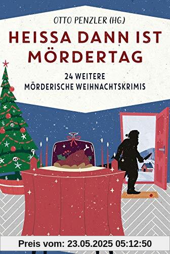 Heißa dann ist Mördertag: 24 weitere mörderische Weihnachtskrimis