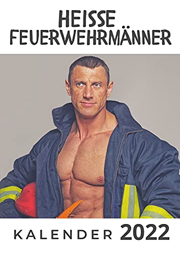 Heisse Feuerwehrmänner: Kalender 2022 von 27 Amigos