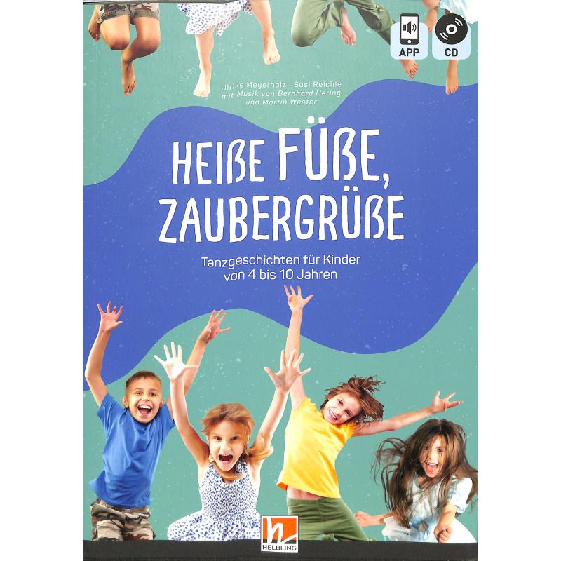 Heiße Füße Zaubergrüße | Tanzgeschichten für Kinder von 4-10 Jahren