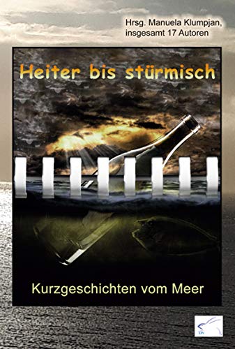 Heiter bis stürmisch: Kurzgeschichten vom Meer (Heiter bis wolkig) von Edition Paashaas Verlag EPV
