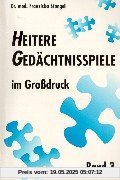 Heitere Gedächtnisspiele im Grossdruck: Heitere Gedächtnisspiele im Großdruck, Bd.3: Mit 24 Spielübungen