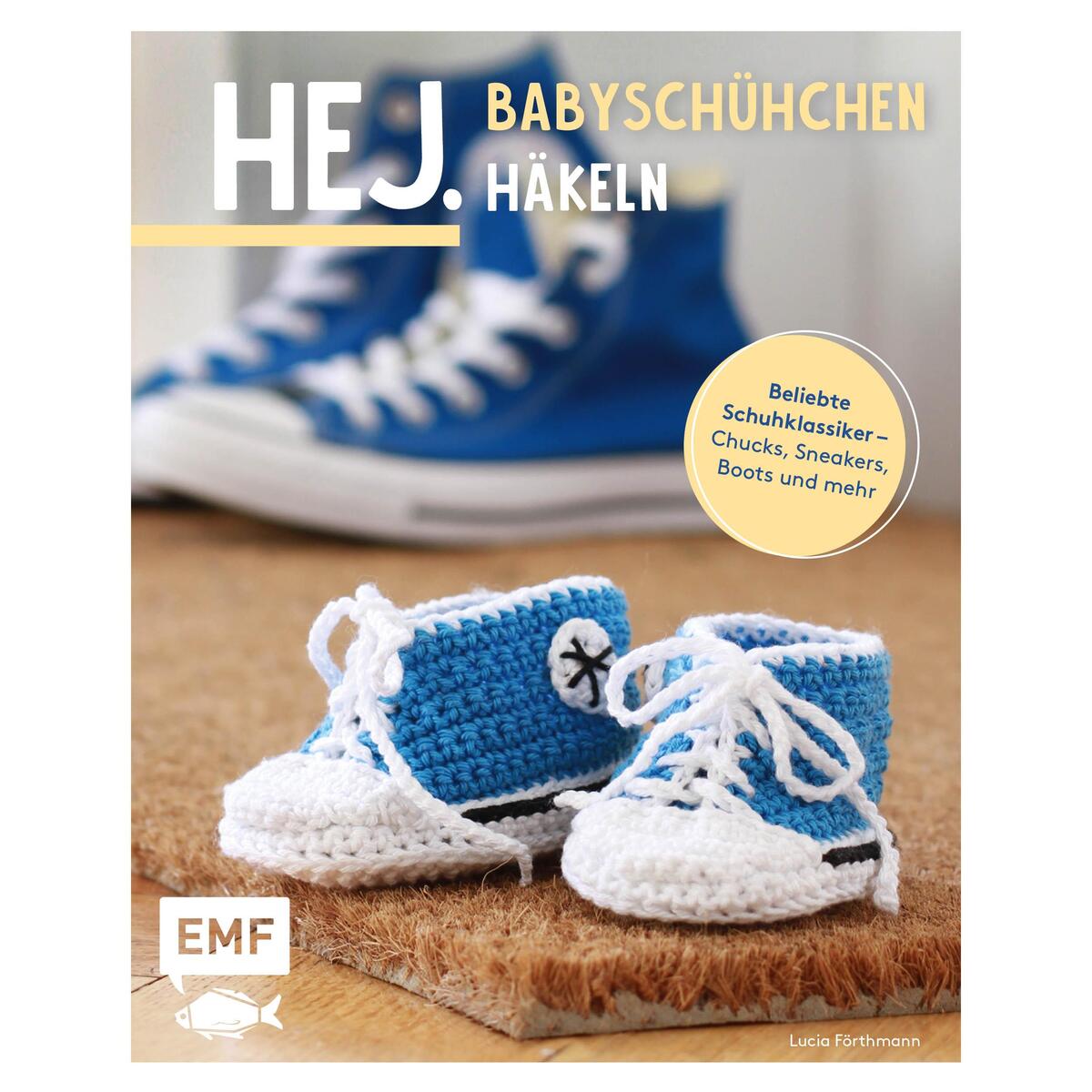 Hej. Babyschühchen häkeln Hej. Babyschühchen häkeln von Edition Michael Fischer